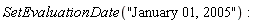 SetEvaluationDate("January 01, 2005")