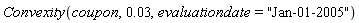 Convexity(coupon, 0.3e-1, evaluationdate = "Jan-01-2005")