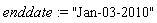 enddate := "Jan-03-2010"