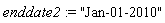 enddate2 := "Jan-01-2010"