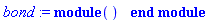 bond := module () end module
