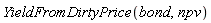 YieldFromDirtyPrice(bond, npv)