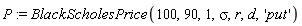 P := BlackScholesPrice(100, 90, 1, sigma, r, d, 'put')