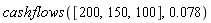 cashflows([200, 150, 100], 0.78e-1)