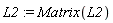 L2 := Matrix(L2)