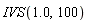 IVS(1.0, 100)