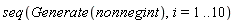 seq(Generate(nonnegint), i = 1 .. 10)