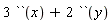 3*``(x)+2*``(y)