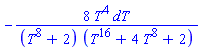 -8*T^4*dT/((T^8+2)*(T^16+4*T^8+2))