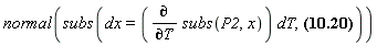 normal(subs(dx = (diff(subs(P2, x), T))*dT, T*dx/(-2*T^10-T^2)))