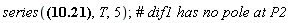 series(2*dT/(2*T^8+1), T, 5);