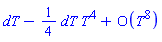series(dT-((1/4)*dT)*T^4+O(T^8),T,8)