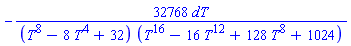 -32768*dT/((T^8-8*T^4+32)*(T^16-16*T^12+128*T^8+1024))