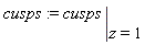 cusps := eval(cusps, z = 1)