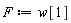 F := w[1]
