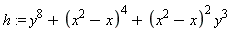 h := y^8+(x^2-x)^4+(x^2-x)^2*y^3