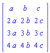 Matrix([[a, b, c], [2*a, 2*b, 2*c], [3*a, 3*b, 3*c], [4*a, 4*b, 4*c]])