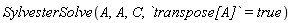 SylvesterSolve(A, A, C, `transpose[A]` = true)