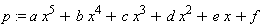 p := a*x^5+b*x^4+c*x^3+d*x^2+e*x+f