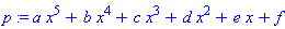 a*x^5+b*x^4+c*x^3+d*x^2+e*x+f