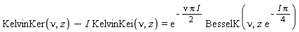 KelvinKer(nu, z)-I*KelvinKei(nu, z) = exp(-I*nu*Pi*(1/2))*BesselK(nu, z*exp(-I*Pi*(1/4)))