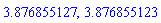 3.876855127, 3.876855123