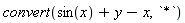 convert(sin(x)+y-x, `*`)