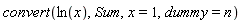 convert(ln(x), Sum, x = 1, dummy = n)