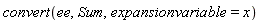 convert(ee, Sum, expansionvariable = x)