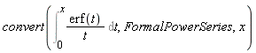 convert(Int(erf(t)/t, t = 0 .. x), FormalPowerSeries, x)