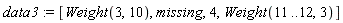 data3 := [Weight(3, 10), missing, 4, Weight(11 .. 12, 3)]