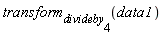 transform[divideby[4]](data1)