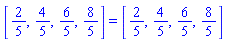 [2/5, 4/5, 6/5, 8/5] = [2/5, 4/5, 6/5, 8/5]