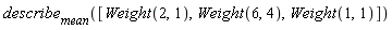 describe[mean]([Weight(2, 1), Weight(6, 4), Weight(1, 1)])