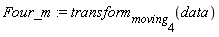 Four_m := transform[moving[4]](data)