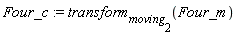 Four_c := transform[moving[2]](Four_m)