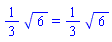 (1/3)*6^(1/2) = (1/3)*6^(1/2)