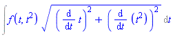 Int(f(t, t^2)*((diff(t, t))^2+(diff(t^2, t))^2)^(1/2), t)