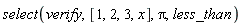select(verify, [1, 2, 3, x], Pi, less_than)
