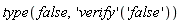 type(false, ('verify')('false'))