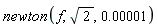 newton(f, sqrt(2), 0.1e-4)