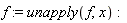 f := unapply(f, x)