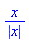 x/abs(x)