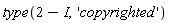 type(2-I, 'copyrighted')