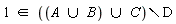 `in`(1, `minus`(`union`(`union`(A, B), C), D))