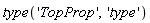 type('TopProp', 'type')