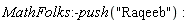 MathFolks:-push("Raqeeb")