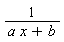 1/(a*x+b)