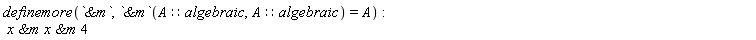 definemore(`&m`, `&m`(A::algebraic, A::algebraic) = A); -1; `&m`(`&m`(x, x), 4)