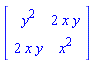 matrix([[y^2, 2*x*y], [2*x*y, x^2]])